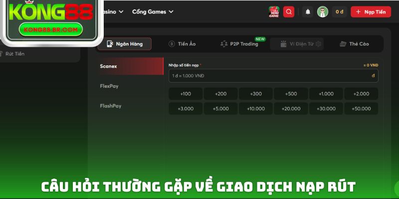 FAQ giao dịch nạp rút tiền tại nhà cái - Câu hỏi thường gặp