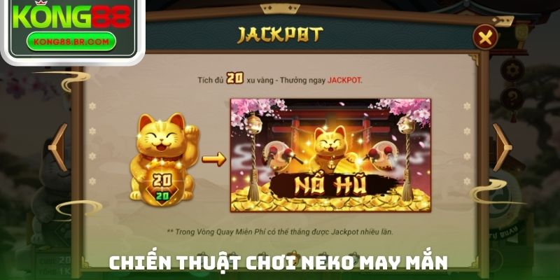 Chiến thuật chơi Neko may mắn