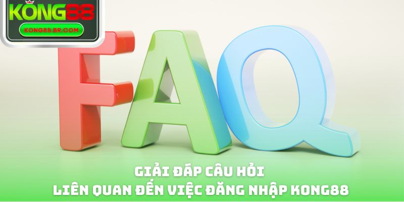 Giải đáp câu hỏi liên quan đến việc đăng nhập Kong88
