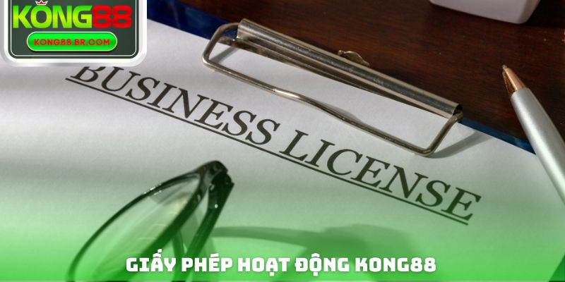Giấy phép hoạt động Kong88