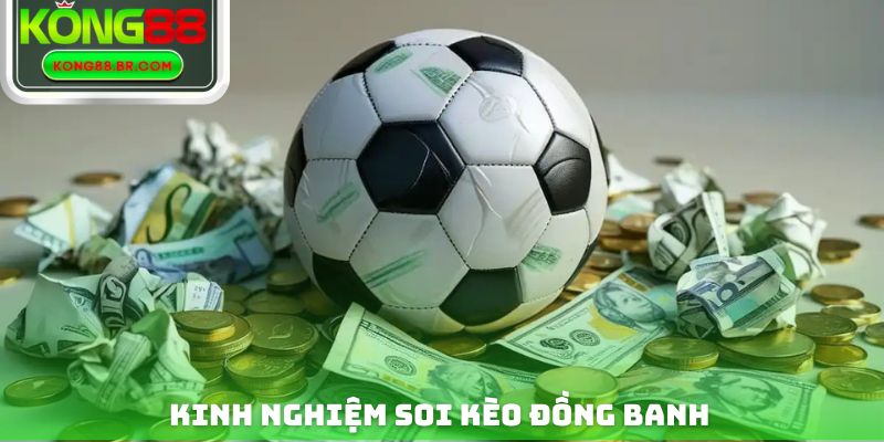 Tips xuống tiền cho các trận đấu xuất hiện tỷ lệ chấp đồng banh