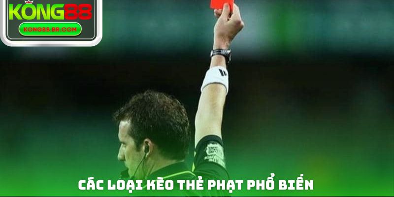 Các loại cược thẻ phạt phổ biến ngày nay