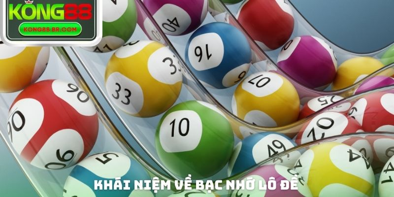 Khái niệm về bạc nhớ lô đề