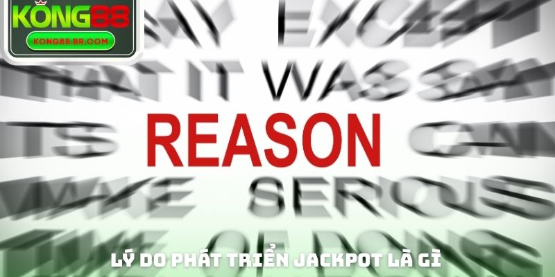 Lý do phát triển Jackpot là gì