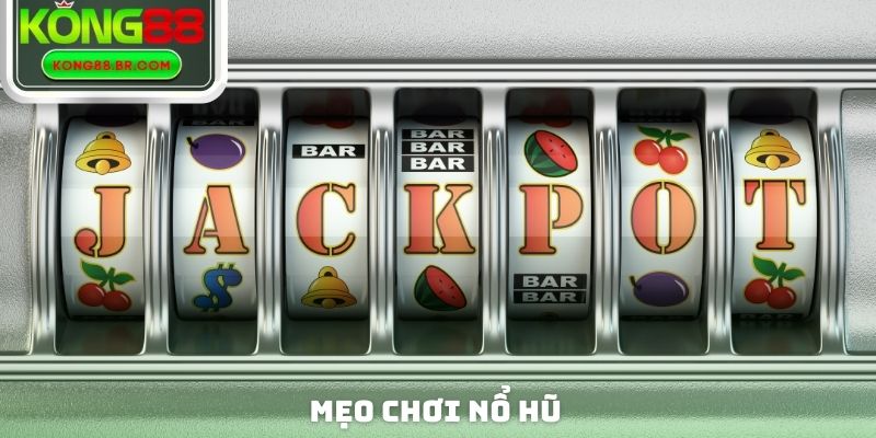 Mẹo Chơi Nổ Hũ