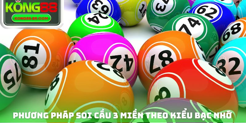 Phương pháp soi cầu 3 miền theo kiểu bạc nhớ