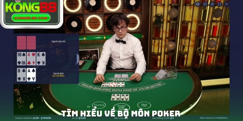 Tìm hiểu về bộ môn Poker