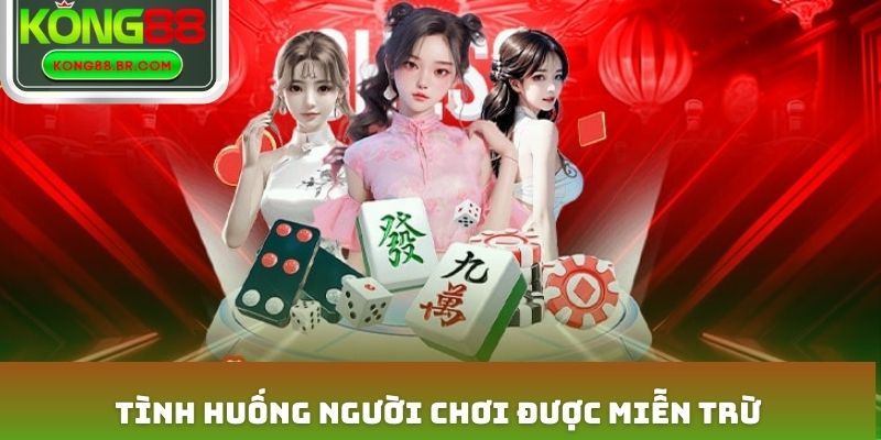 Tình huống người chơi được miễn trừ